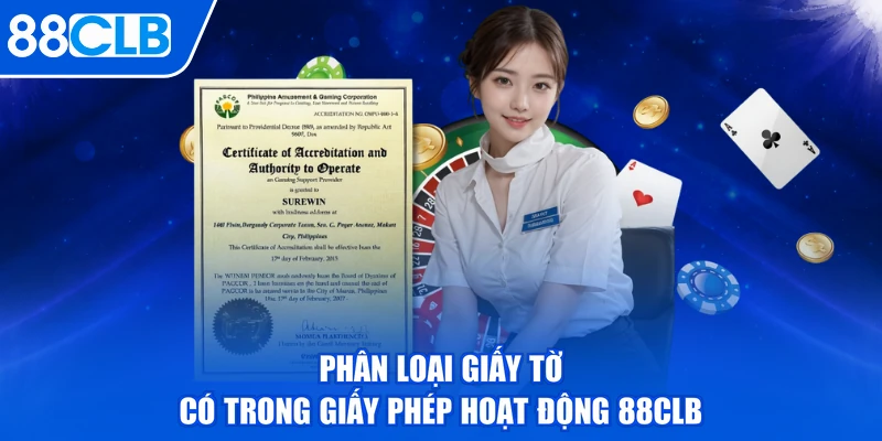 Phân loại giấy tờ có trong giấy phép hoạt động 88CLB